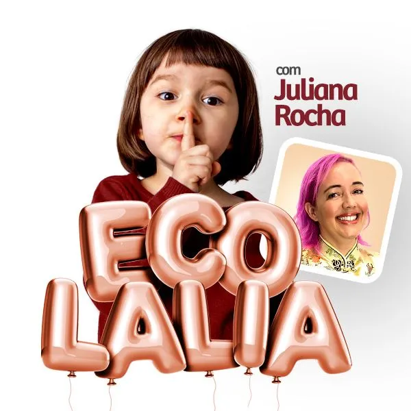 Ecolalia com Juliana Rocha É Bom?