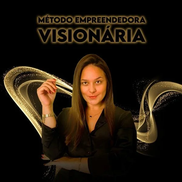 Método Empreendedora Visionária Isabele Monteiro